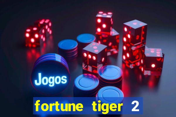 fortune tiger 2 demo free